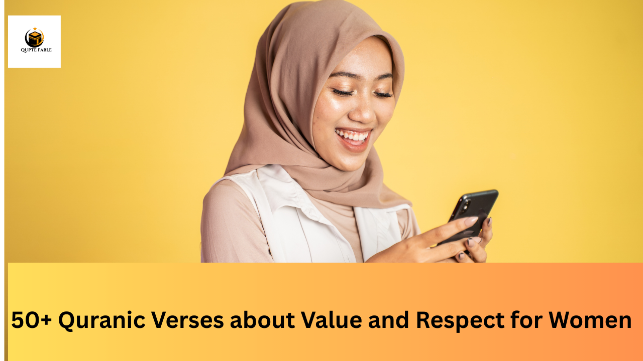 50+ Quranic Verses about Value and Respect for Women